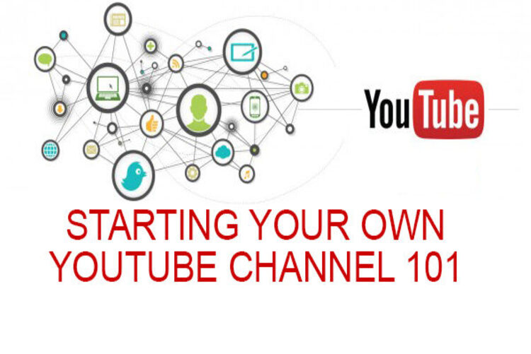 Starting Your Own YouTube Channel 101